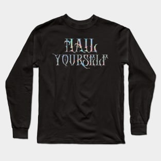 Hail Yourself †††† Holographic Slogan Design Long Sleeve T-Shirt